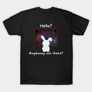 Hello? Is there anybunny out there? T-Shirt